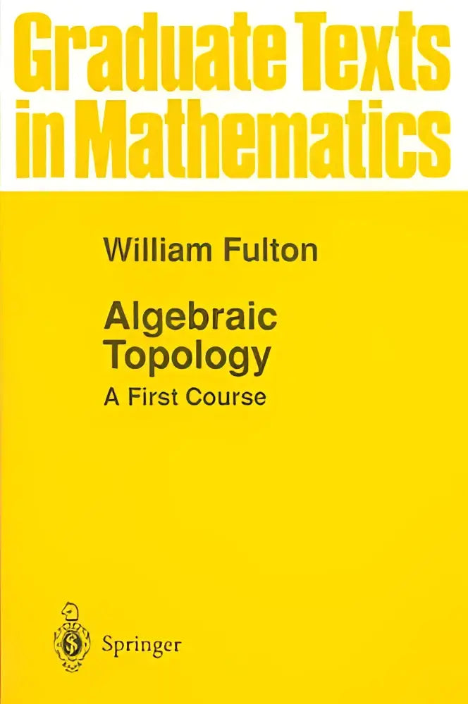 Gele hardcover boek algebraic topology a first course van william fulton uit de graduate texts in mathematics serie
