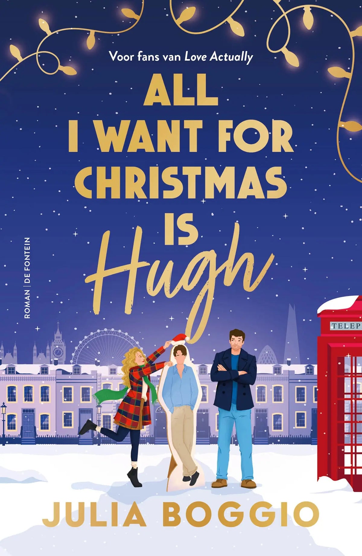 The book cover of all i want for christmas is hugh shows a festive snowy london scene with three characters in winter attire inspired by julia boggio 90s romcom vibes