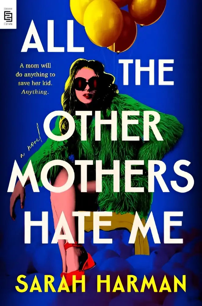 Boekcover all the other mothers hate me met vrouw in groene verenjas en gele ballonnen op blauwe achtergrond