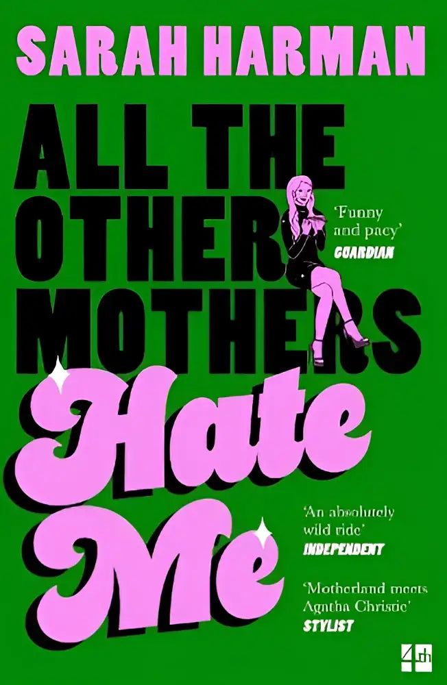 De boekcover van all the other mothers hate me toont roze en zwarte tekst op een groene achtergrond door sarah harman