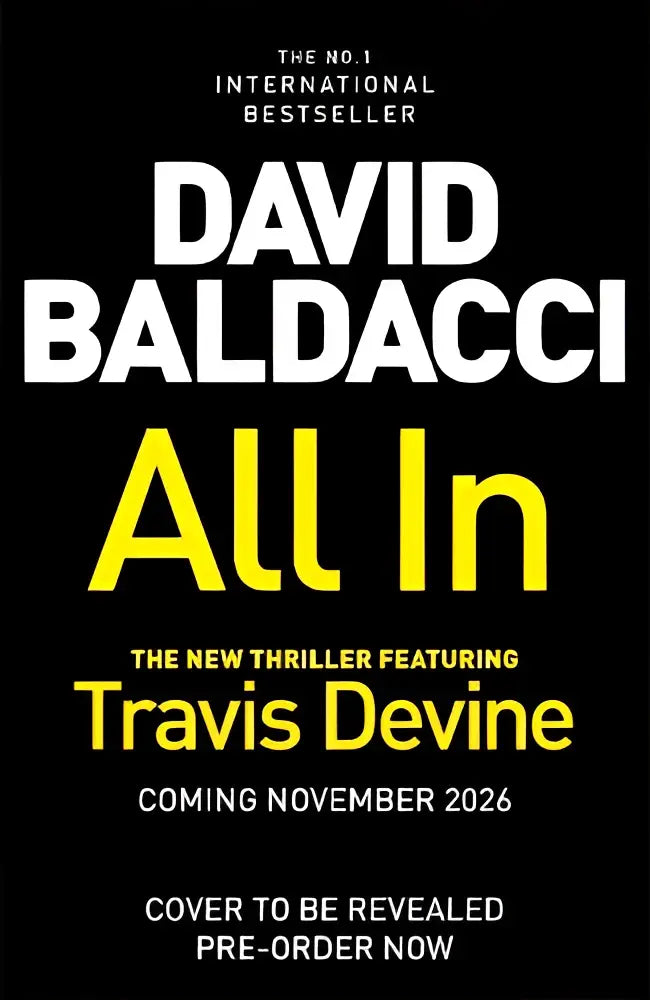Zwart boekomslag met vetgedrukte witte en gele tekst van all in door david baldacci thriller van nummer een bestsellerauteur travis devine keert terug