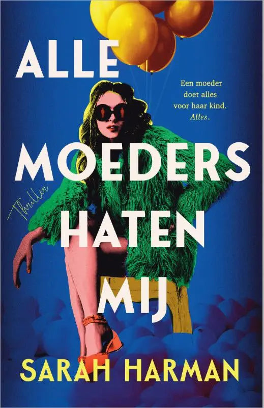 Een vrouw in een groene veerjas en oranje hakken draagt donkere zonnebril bij het product moeders haten mij