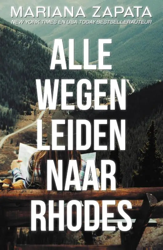 De boekcover van nederlandstalige slow-burn romance alle wegen leiden naar rhodes van mariana zapata toont witte tekst op berglandschap