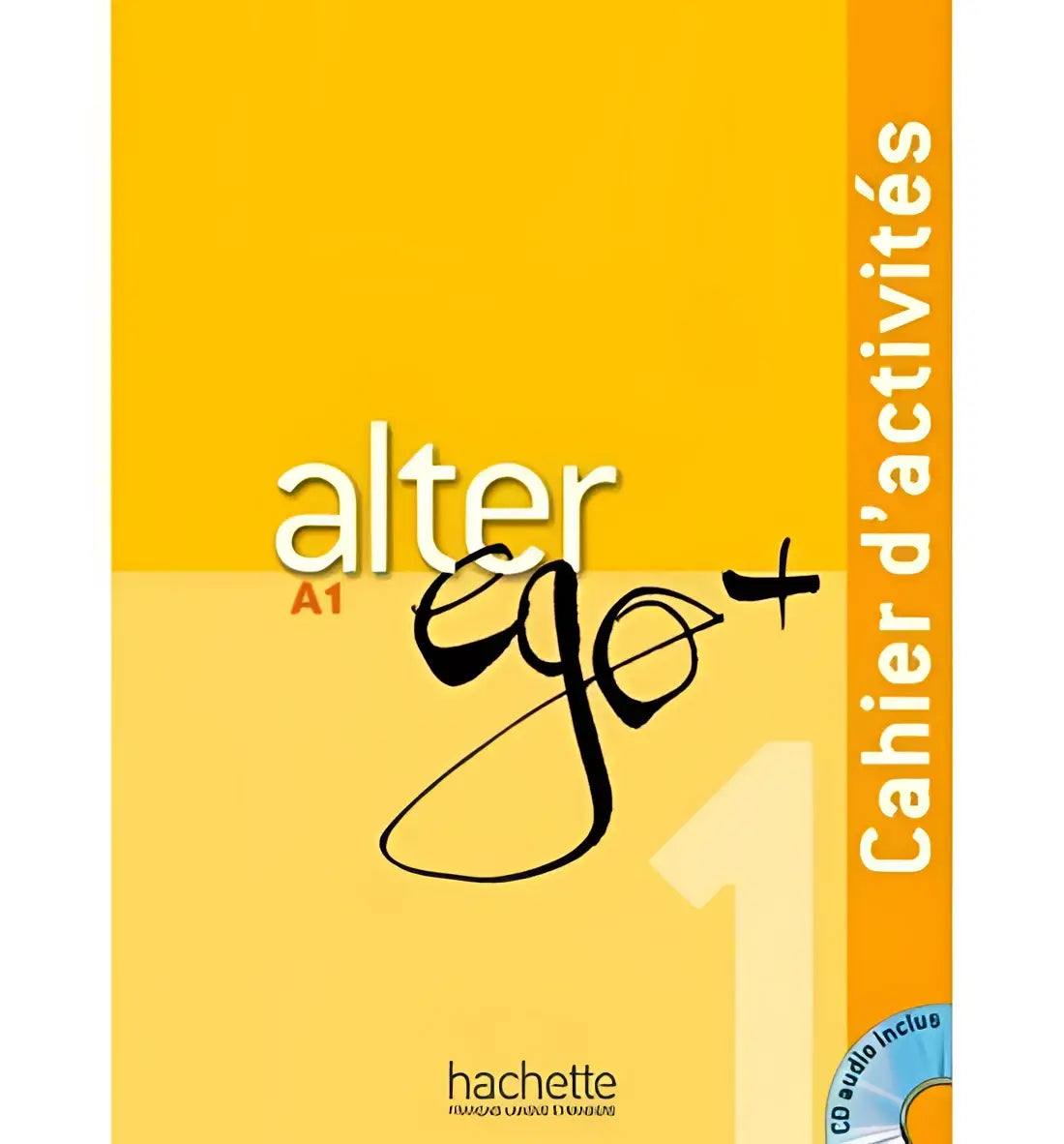 Alter ego + 1 cahier d’activites + cd audio - alter ego + 1 cahier d’activites + cd audio - boek