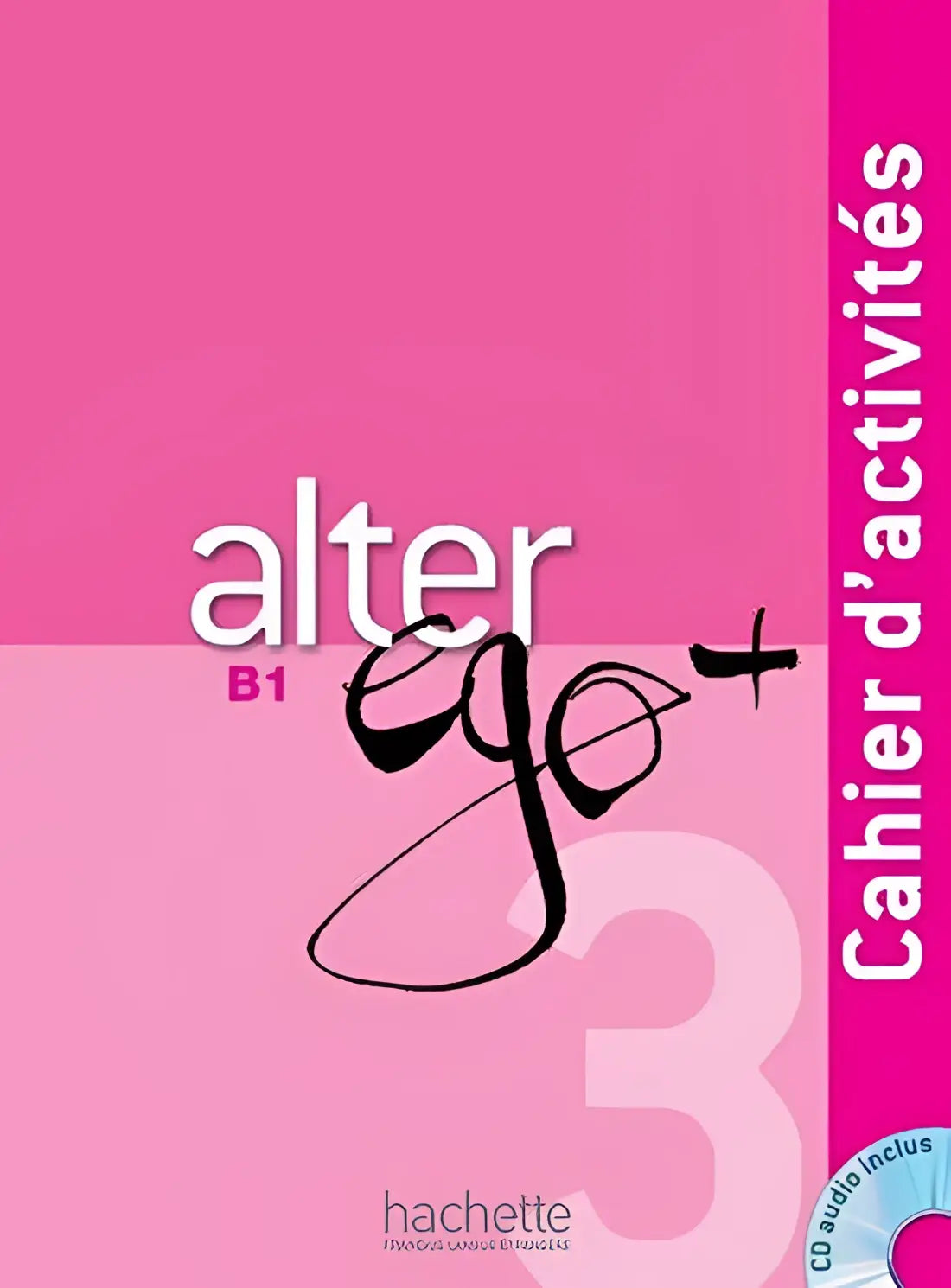 Alter ego + 3 cahier d’activités + cd-audio - alter ego + 3 cahier d’activités + cd-audio - boek