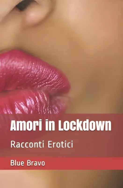 De boekomslag van amori in lockdown toont wit gedrukte teksten op een dieprode achtergrond met de titel en racconti erotici