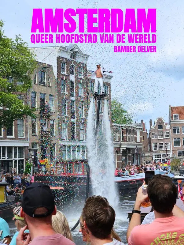 Amsterdam, queer hoofdstad van de wereld - luxe koffietafel editie, hardcover fullcolour
