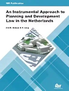 The book cover features a sleek white design with the title an instrumental approach to planning and development law in the netherlands