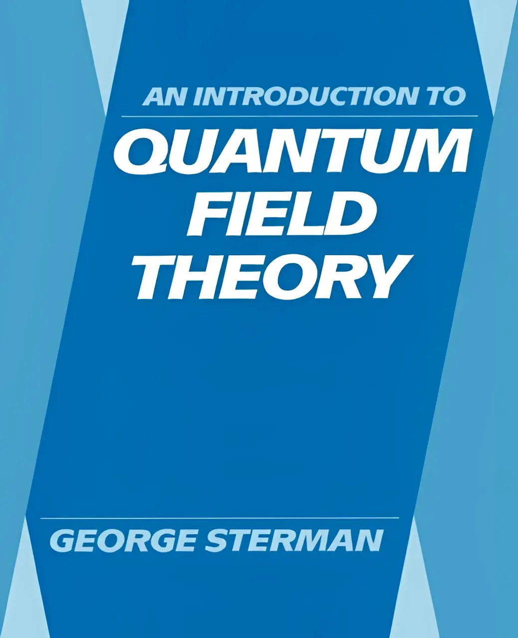 Blauw hardcover boek an introduction to quantum field theory door george sterman over quantum field theory