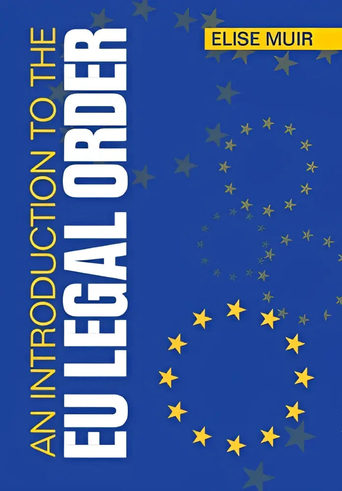 Blauwe boekomslag met de titel an introduction to the eu legal order van elise muir met gele sterren en juridische thema