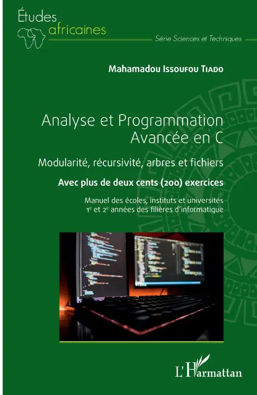 Analyse et Programmation Avancée en C - Modularité, récursivité, arbres et fichiers. Avec plus de deux cents exercices - Manuel des écoles, instituts et universités 1e et 2e années des filières d'informatique
