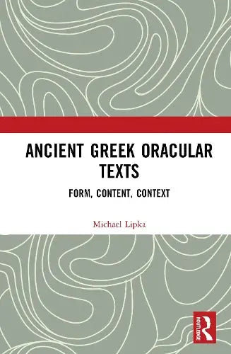 Ancient Greek Oracular Texts - Form, Content, Context