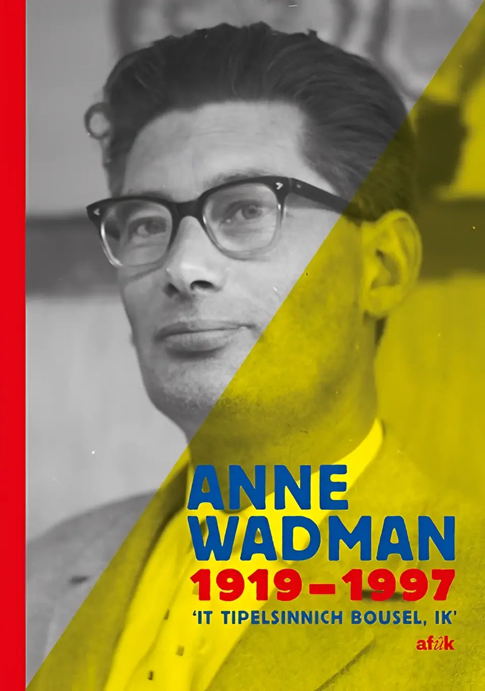 The cover of anne wadman 1919-1997 features a black-and-white portrait with tipelsinnich bouwsel text in blue and red