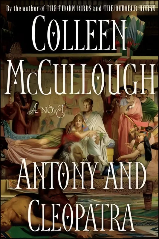 The book cover of antony and cleopatra by colleen mccullough shows classical figures in flowing robes on a detailed background