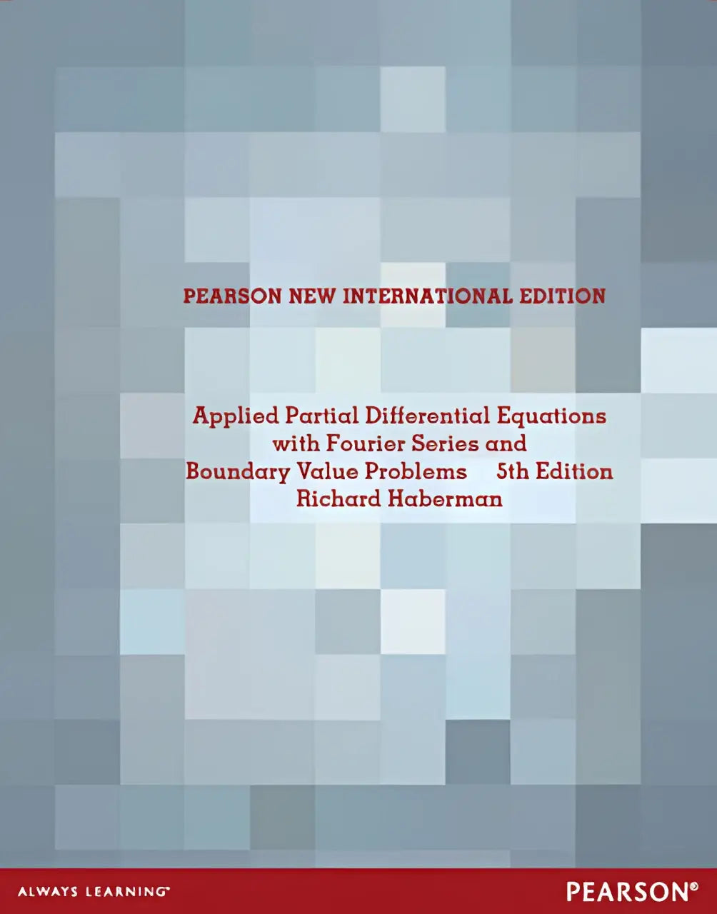 Pearson textbook applied partial differential equations with fourier series and boundary value problems 5th edition by richard haberman