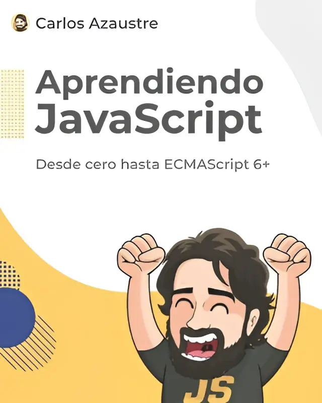 De boekcover van aprendiendo javascript door carlos azaustre toont een cartoon van een man met zwart haar en baard met js t-shirt voor leren desde cero hasta ecmascript