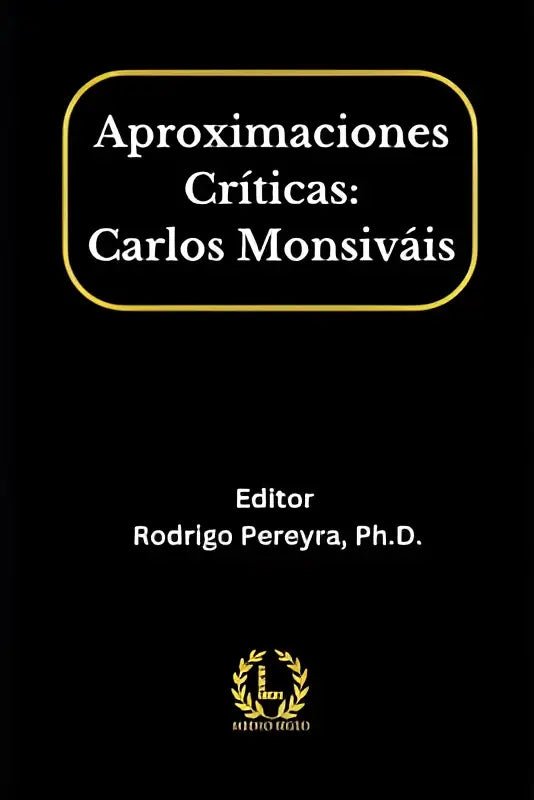 Zwarte hardcover van aproximaciones críticas met gouden letters en lauwerkrans, gericht op carlos monsiváis