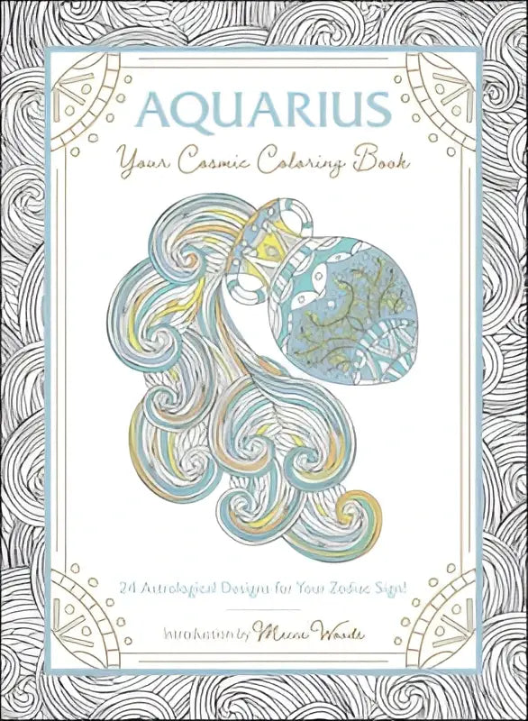 Aquarius your cosmic coloring book featuring intricate line art and watercolor zodiac design in blue green yellow and gray