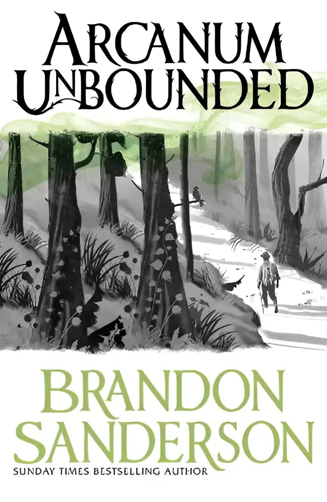 The cover of arcanum unbounded the cosmere collection shows a black and white illustration with green accents of a figure in a forest
