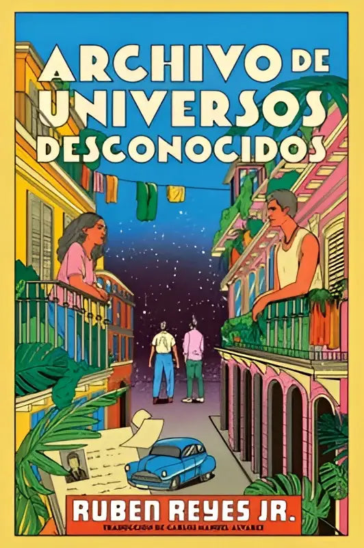 De kleurrijke omslag van het boek archivo de universos desconocidos spanish edition toont een straat met twee figuren en een blauwe auto