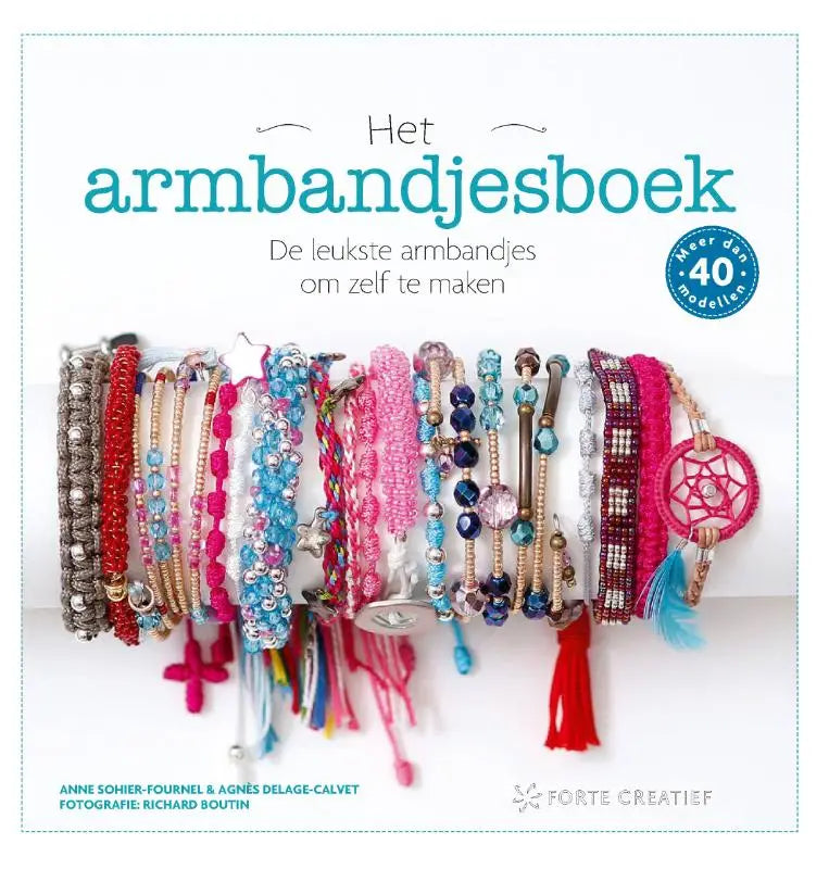 Het armbandjesboek - de leukste armbandjes om zelf te maken