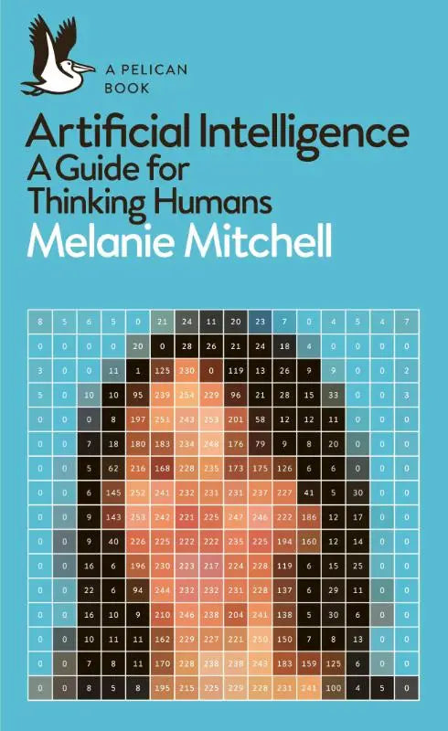 A pelican book titled artificial intelligence a guide for thinking humans by melanie mitchell with a colorful numbers grid cover