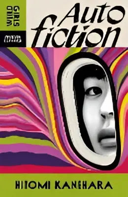 Autofiction door Hitomi Kanehara: psychedelische paperback cover met portret