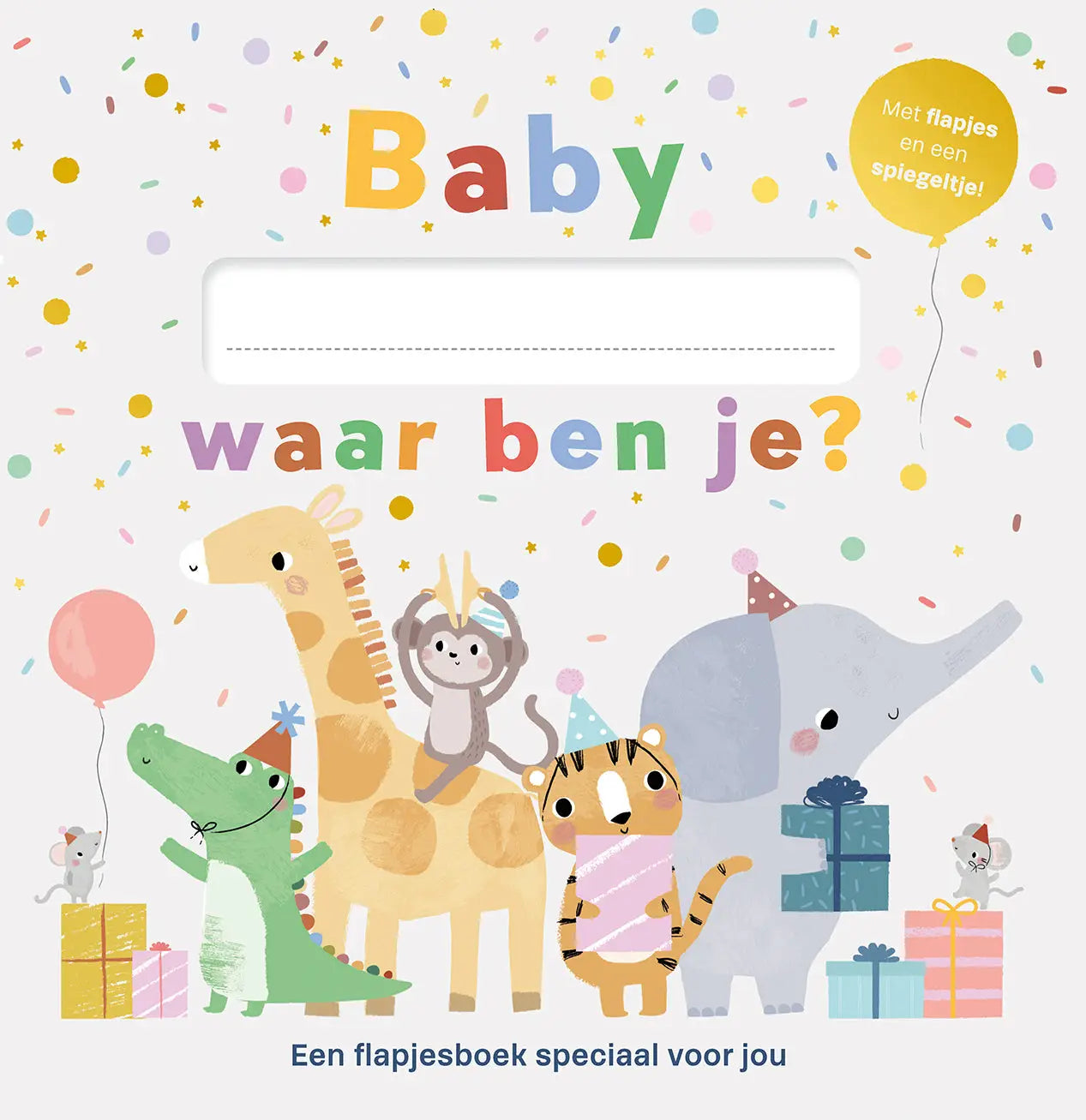 Baby waar ben je is een kleurrijk flapjesboek speciaal voor jonge lezers met feestelijke dieren en confetti