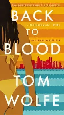 De boekcover van back to blood door Tom Wolfe toont een gestileerde vrouw tegen een oranje en blauw stadsbeeld