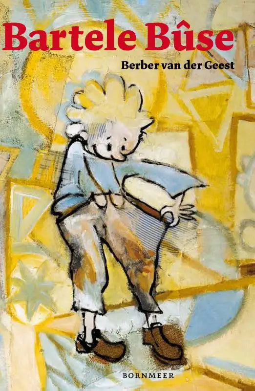 Cover van het kinderboek bartele bûse door berber van der geest met een cartoon van een jongen voor jonge lezers