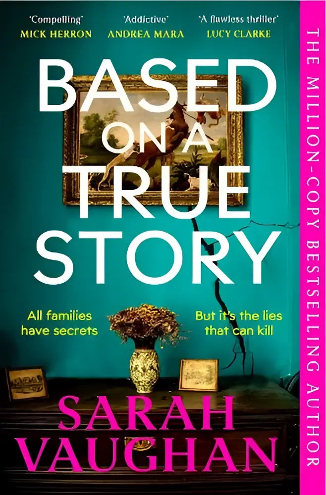 De boekomslag van based on a true story door sarah vaughan toont een gripping new suspense roman met witte letters op een blauwgroene achtergrond