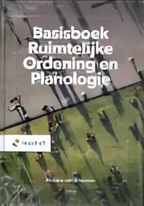 Een basisboek ruimtelijke ordening en planologie van j met focus op ruimtelijke ordening en planning