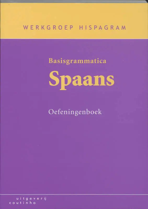 Paars boek met gele tekst en koptekst basisgrammatica spaans door werkgroep hispagram voor taalleren