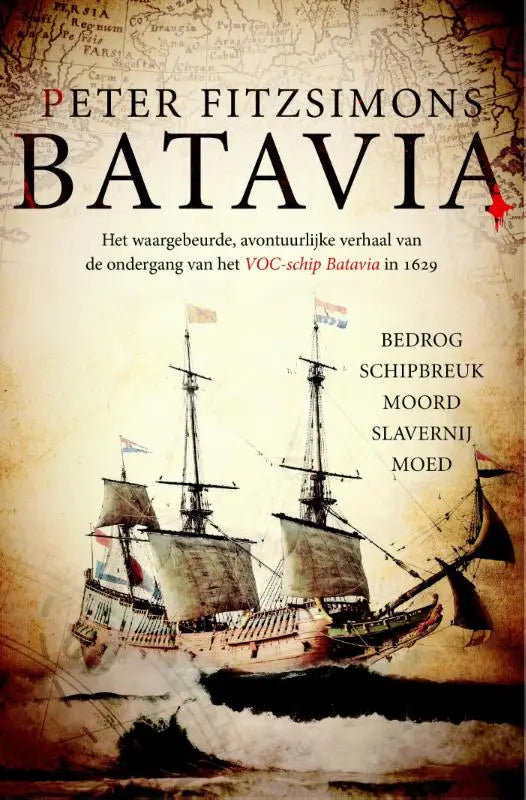 Batavia - het waargebeurde, avontuurlijke verhaal van de ondergang van het VOC-schip Batavia in 1629