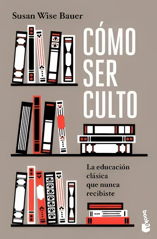 De boekomslag van bauer s cómo ser culto met een minimalistisch ontwerp van zwart en rood boeken op beige planken que nunca rec