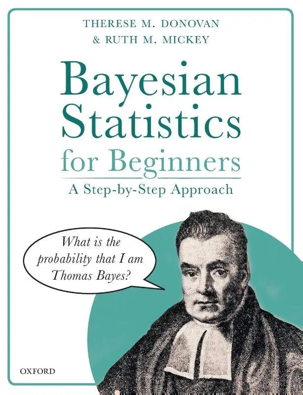 De boekcover van bayesian statistics for beginners a step-by-step approach door therese m met focus op bayesian statistics voor beginners