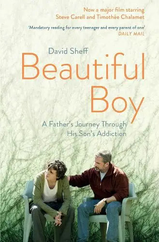 Beautiful Boy - A Father's Journey Through His Son's Addiction