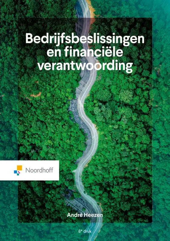 Boek cover met een kronkelende weg door groen bos voor bedrijfsbeslissingen en financiële verantwoording door andré heezen voor hoger onderwijs