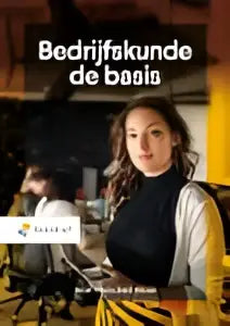 De boekcover van bedrijfskunde de basis toont de titel in zwarte letters en een vrouw aan een bureau met gert alblas en peter thuis
