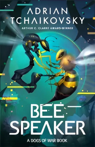 De cover van bee speaker van adrian tchaikovsky toont een zwarte en gele bij die een robotfiguur confronteert tegen een teal achtergrond