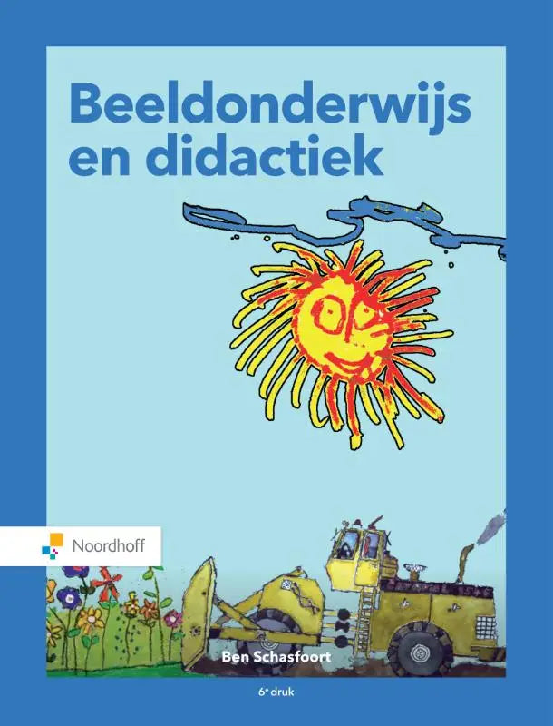 Boek beeldonderwijs en didactiek van ben schasfoort met blauwe kaft en illustratie van zon en geel bouwvoertuig voor onderwijs algemeen