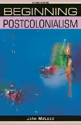 De boekcover van beginning postcolonialism toont een abstracte illustratie met kleurrijke vormen op een blauwe achtergrond