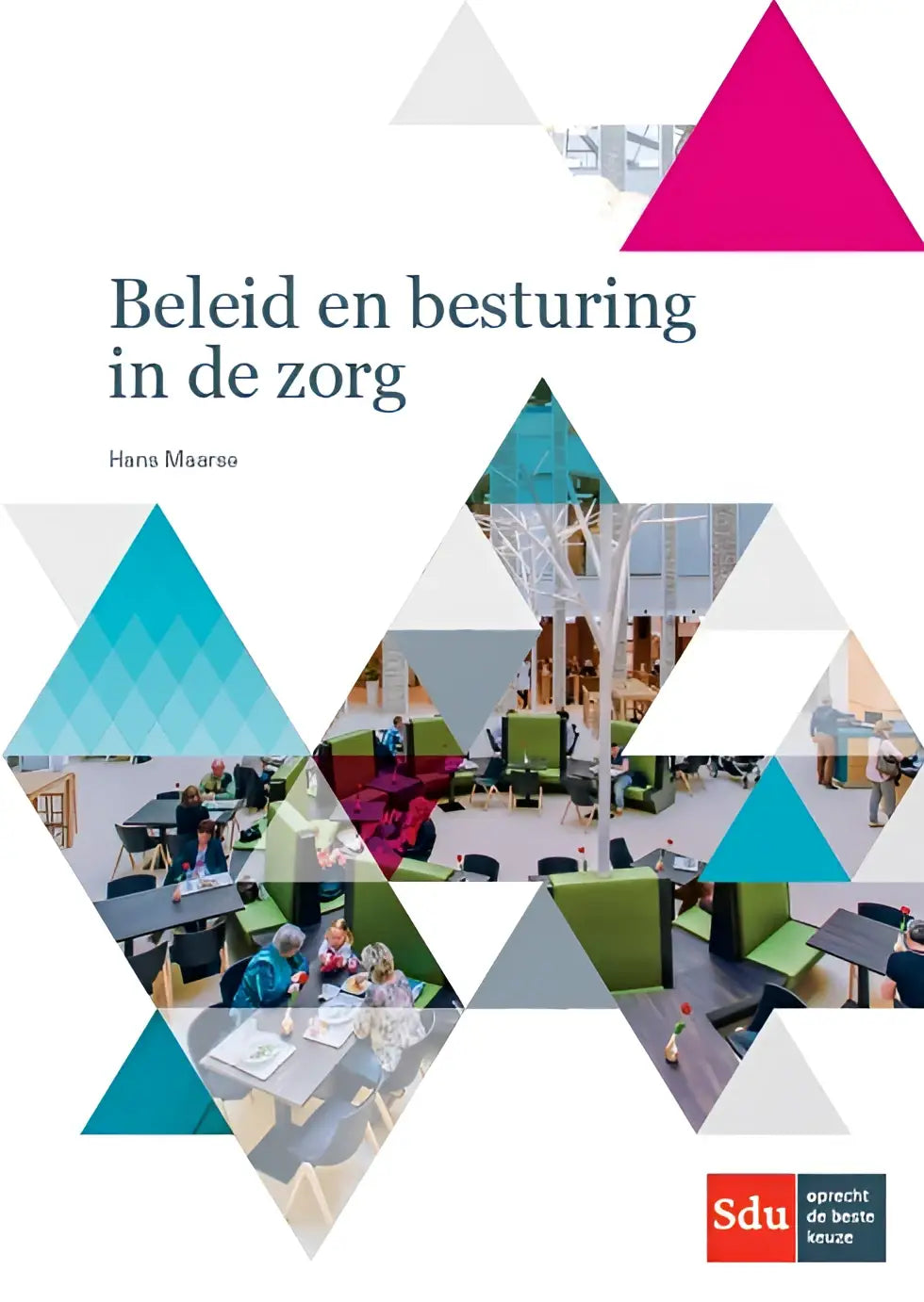 Cover van het boek beleid en besturing in de zorg door hans maarse met collage van lefebvre sdu en zorgbeelden