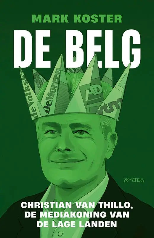 Groene geïllustreerde boekomslag van de belg met een man met een kroon van gevouwen kranten over de mediakoning van de lage landen