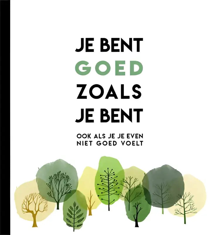 Minimalistische boekcover van je bent goed zoals je bent met praktische tips en leren omgaan en aquarel illustratie van bomen in groen en geel