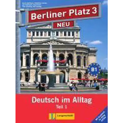 Berliner platz 3 neu in teilbänden 1 lehr/arbeitsbuch + im alltagextra - berliner platz 3 neu in teilbänden 1