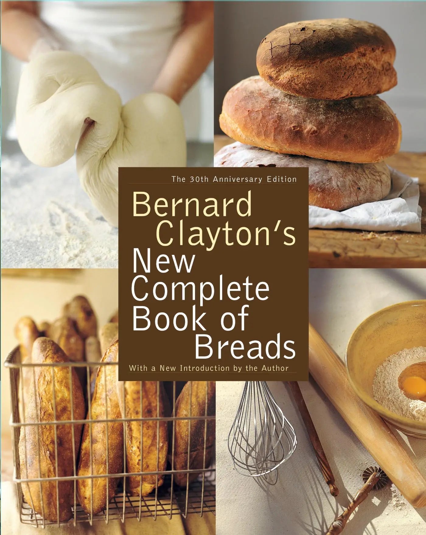Bernard Clayton's New Complete Book of Breads