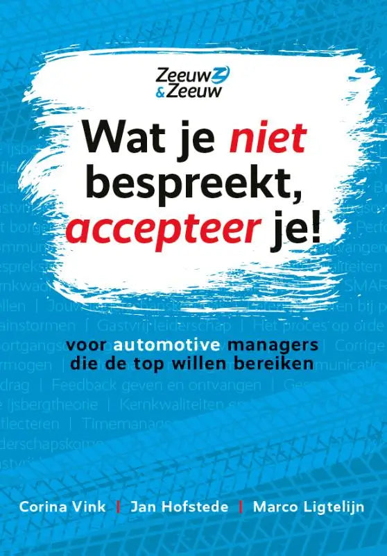 Blauw-wit boek voor automotive managers die de top willen bereiken met de titel wat je niet bespreekt accepteer je