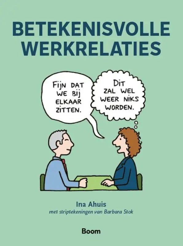 Een lichtgroene boekomslag met een cartoon van twee pratende mensen en de titel betekenisvolle werkrelaties van ina ahuis