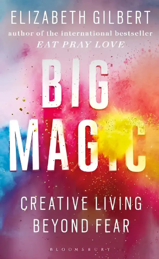 Het boek big magic creative living beyond fear van elizabeth gilbert toont levendige kleuren en benadrukt living beyond fear